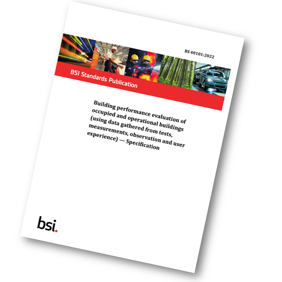British Standard BS 40101 Building performance evaluation of occupied and operational buildings