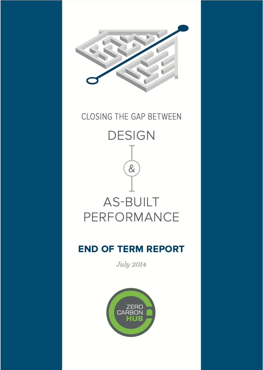 Zero Carbon Hub report: Design vs As-Built Performance Gap - End of Term Report